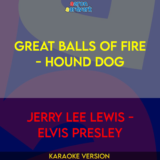 Great Balls Of Fire - Hound Dog - Jerry Lee Lewis - Elvis Presley