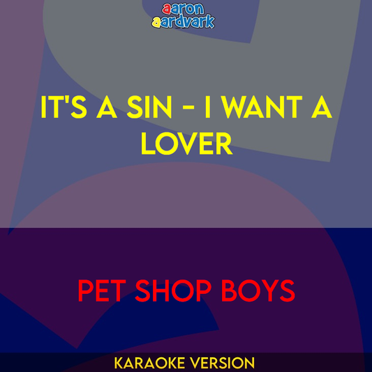 It's A Sin - I Want A Lover - Pet Shop Boys