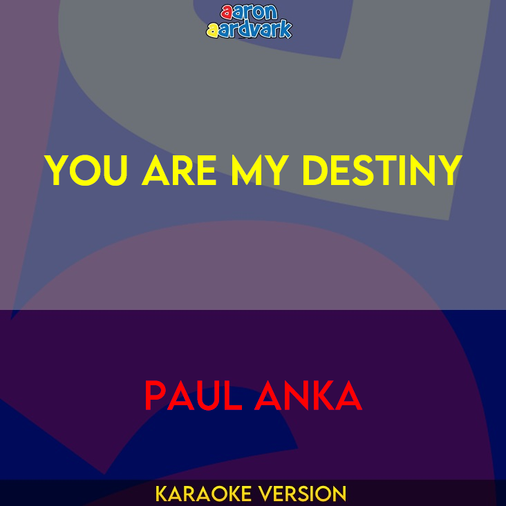 You Are My Destiny - Paul Anka