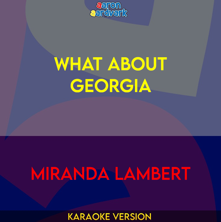 What About Georgia - Miranda Lambert