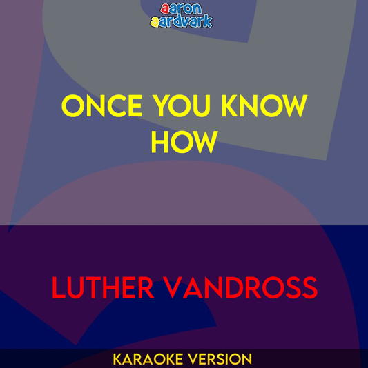 Once You Know How - Luther Vandross