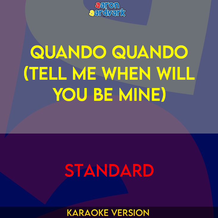 Quando Quando (Tell Me When Will You Be Mine) - Standard