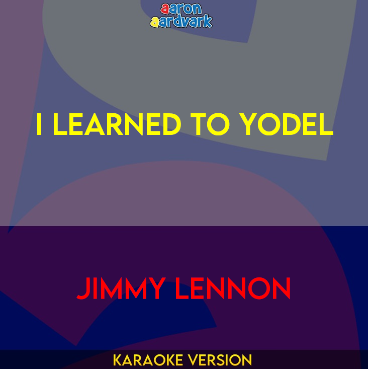 I Learned To Yodel - Jimmy Lennon