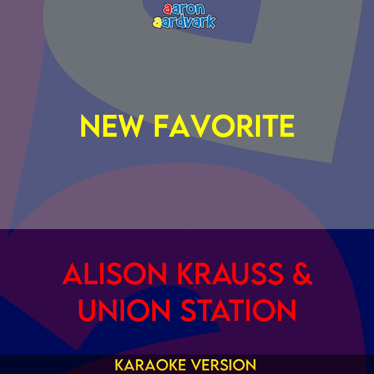 New Favorite - Alison Krauss & Union Station