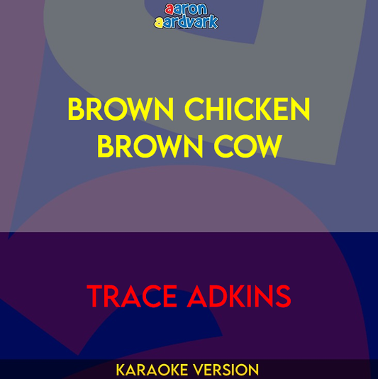 Brown Chicken Brown Cow - Trace Adkins