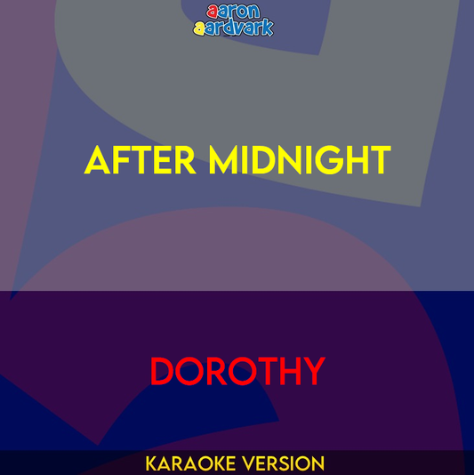 After Midnight - Dorothy