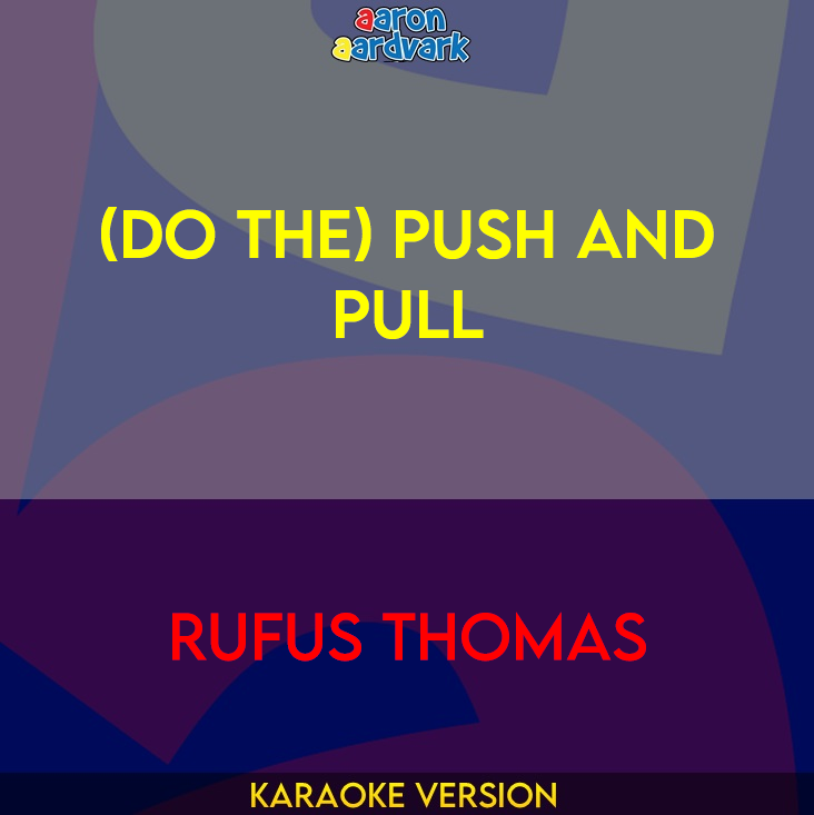 (Do The) Push And Pull - Rufus Thomas