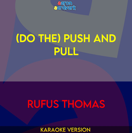 (Do The) Push And Pull - Rufus Thomas