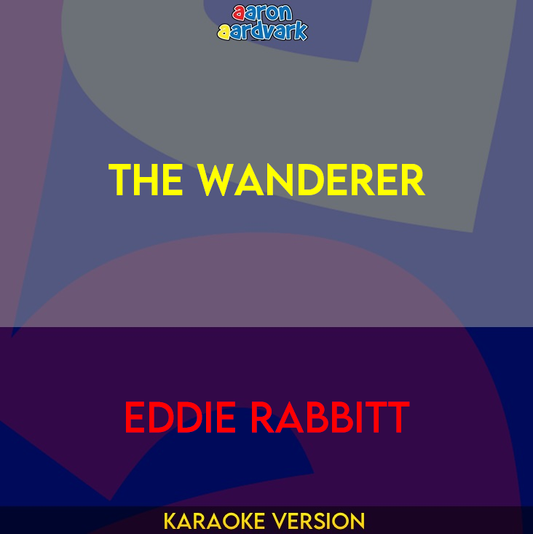 The Wanderer - Eddie Rabbitt