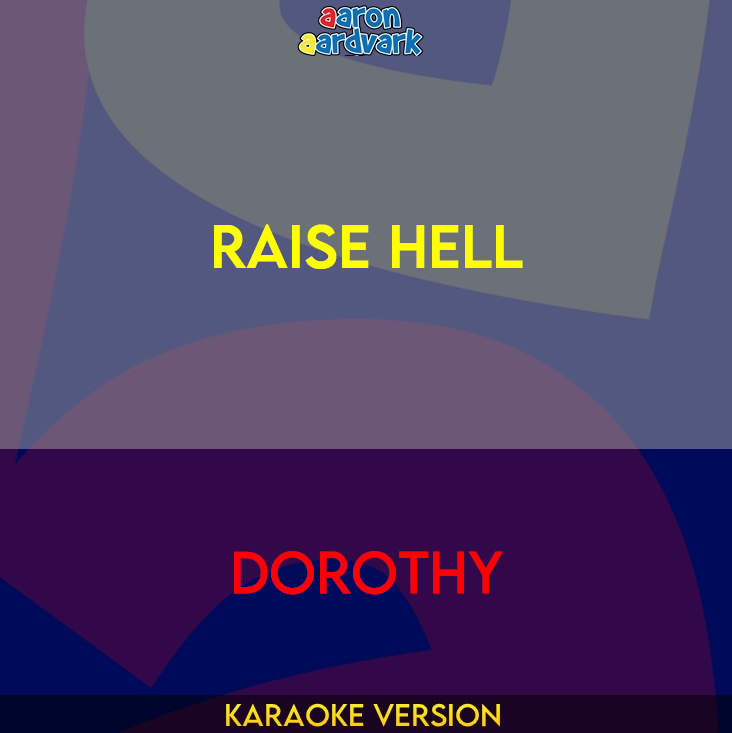 Raise Hell - Dorothy