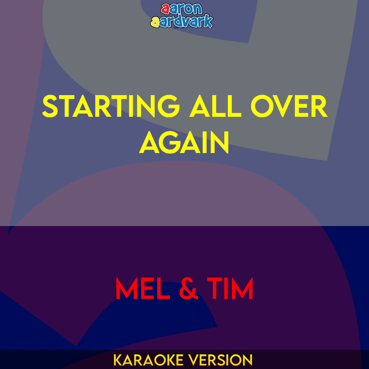 Starting All Over Again - Mel & Tim