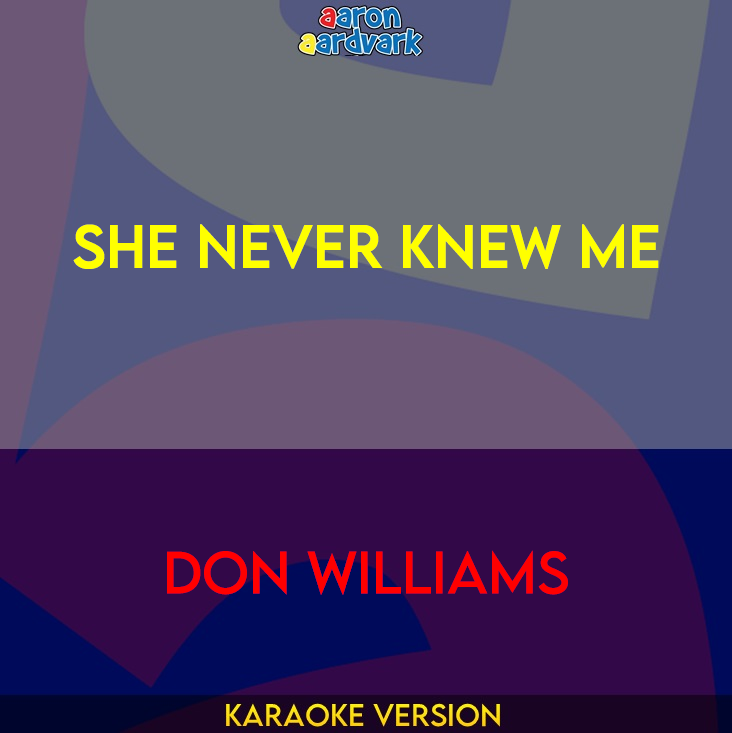 She Never Knew Me - Don Williams