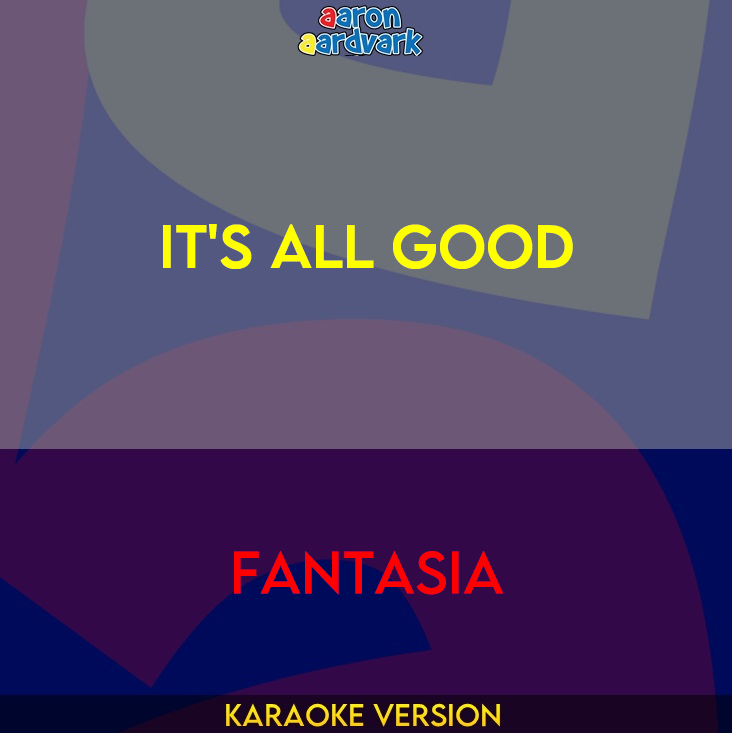 It's All Good - Fantasia