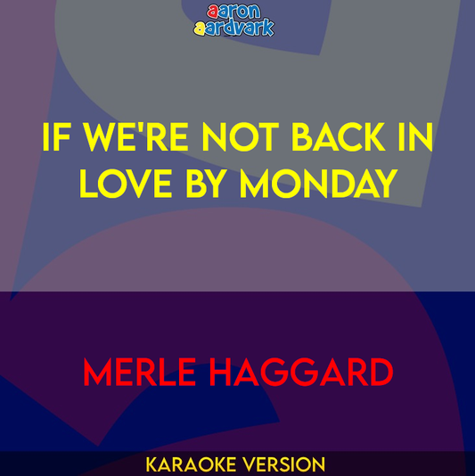 If We're Not Back In Love By Monday - Merle Haggard