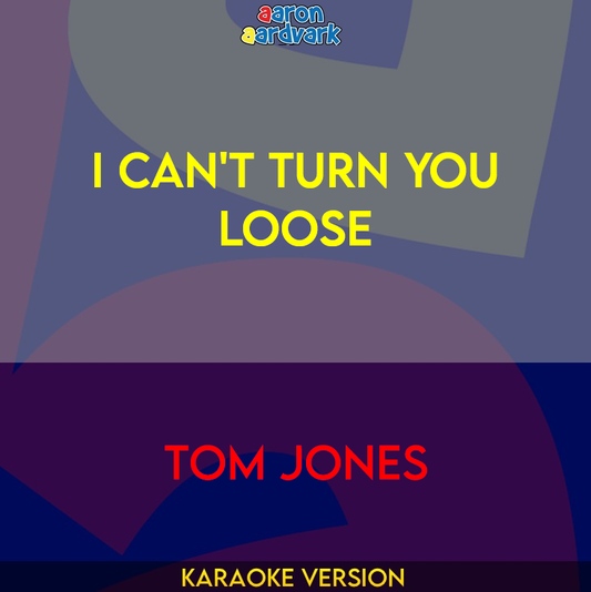 I Can't Turn You Loose - Tom Jones