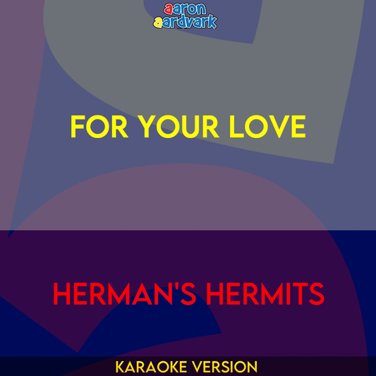 For Your Love - Herman's Hermits