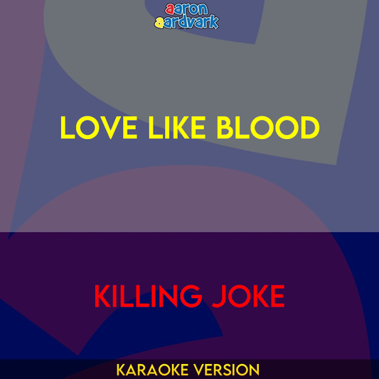 Love Like Blood - Killing Joke