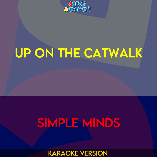 Up On The Catwalk - Simple Minds