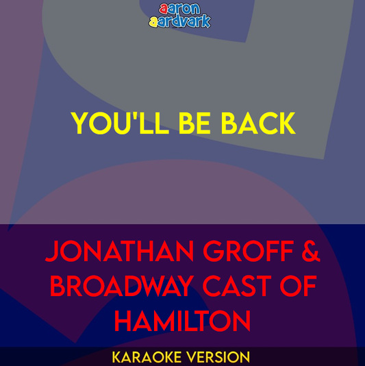 You'll Be Back - Jonathan Groff & Broadway Cast Of Hamilton