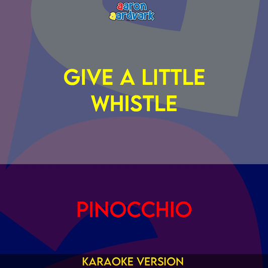 Give A Little Whistle - Pinocchio