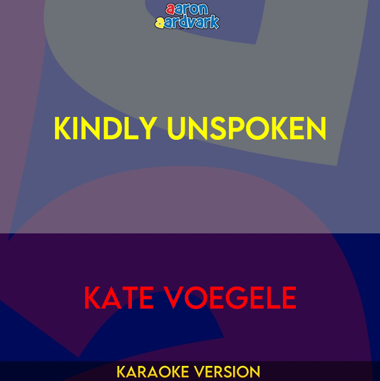 Kindly Unspoken - Kate Voegele