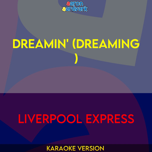 Dreamin' (Dreaming) - Liverpool Express