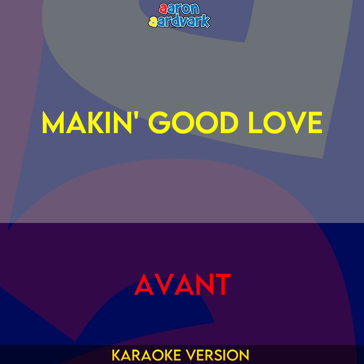 Makin' Good Love - Avant