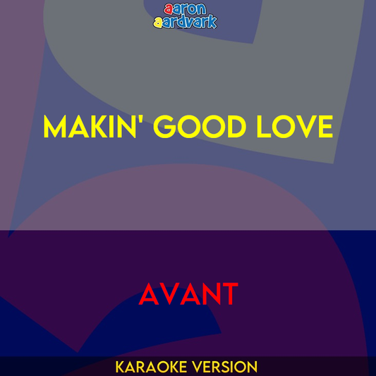 Makin' Good Love - Avant