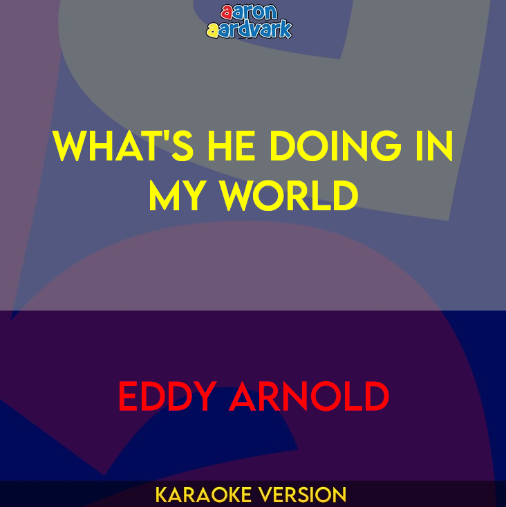 What's He Doing In My World - Eddy Arnold