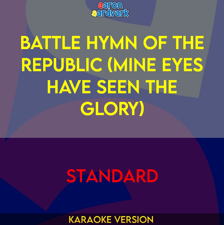 Battle Hymn Of The Republic (Mine Eyes Have Seen the Glory) - Standard