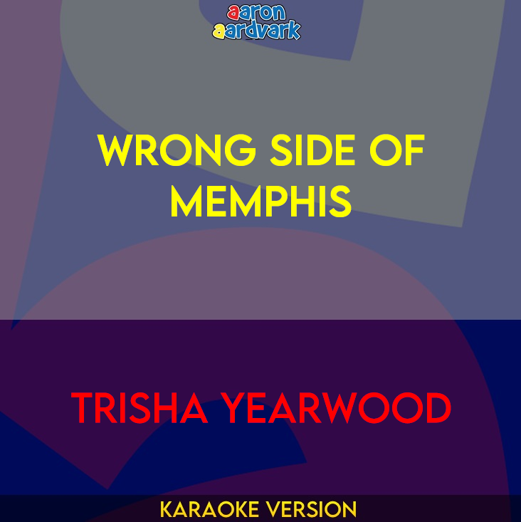 Wrong Side Of Memphis - Trisha Yearwood