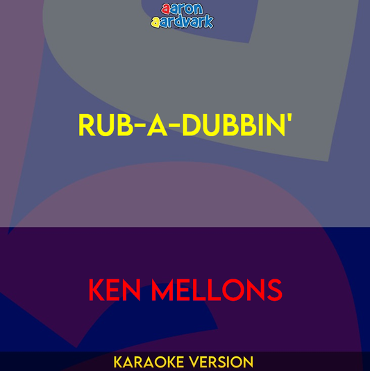 Rub-A-Dubbin' - Ken Mellons