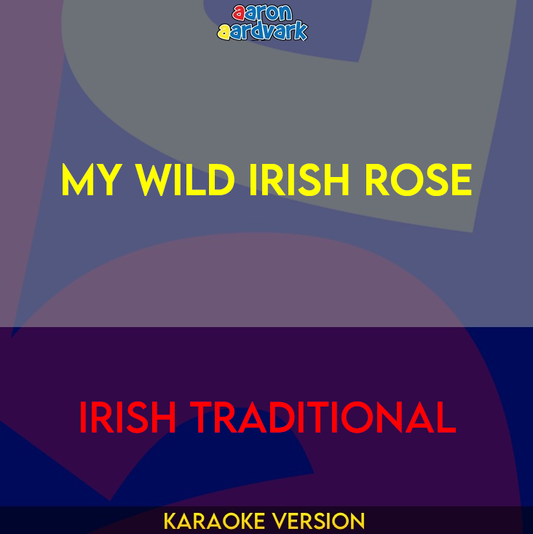 My Wild Irish Rose - Irish Traditional
