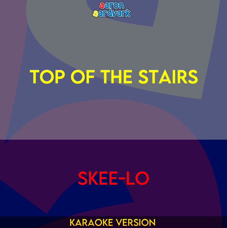 Top Of The Stairs - Skee-Lo