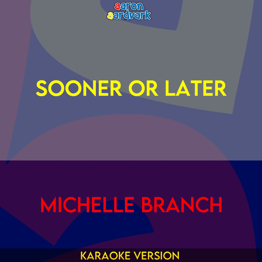 Sooner Or Later - Michelle Branch