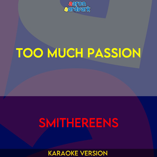 Too Much Passion - Smithereens