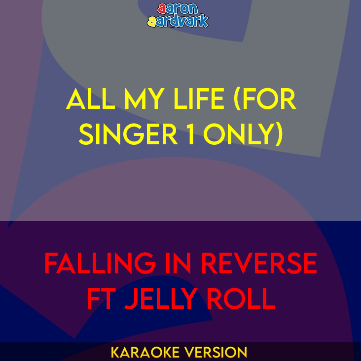 All My Life (for singer 1 only) - Falling In Reverse ft Jelly Roll