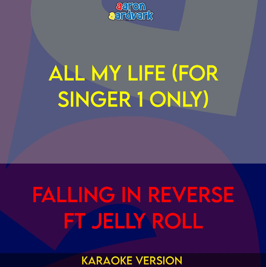 All My Life (for singer 1 only) - Falling In Reverse ft Jelly Roll