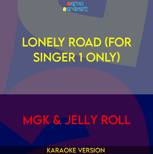 Lonely Road (for singer 1 only) - mgk & Jelly Roll