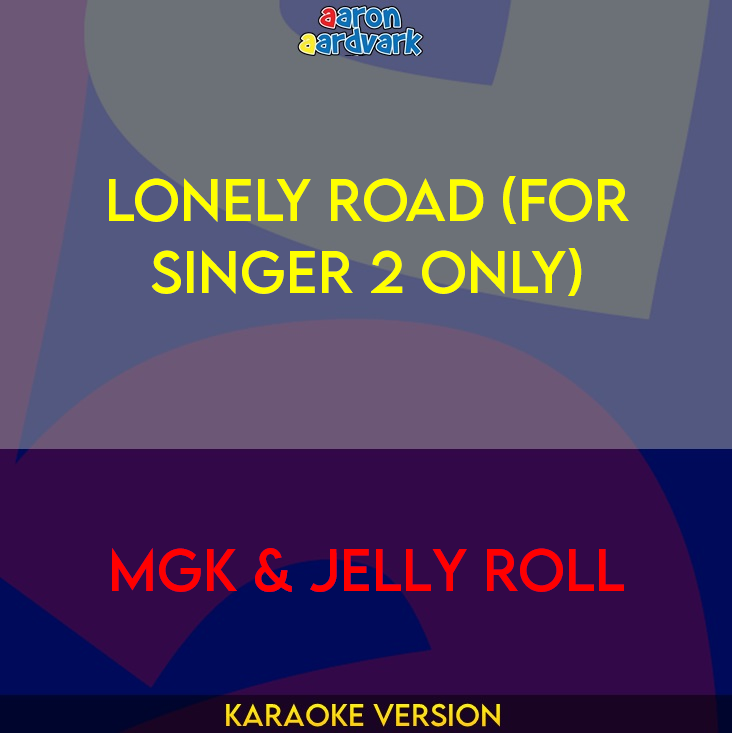 Lonely Road (for singer 2 only) - mgk & Jelly Roll