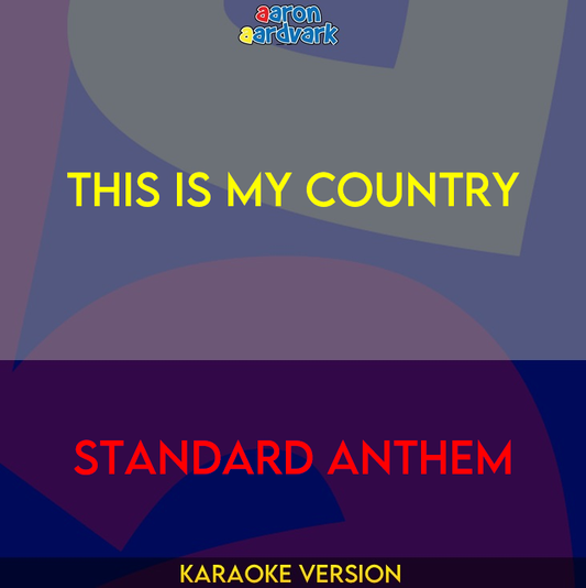 This Is My Country - Standard Anthem