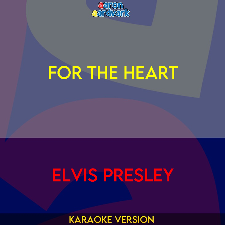 For The Heart - Elvis Presley