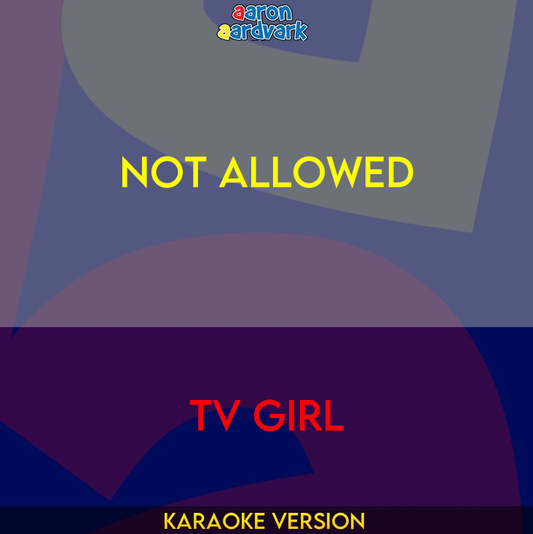 Not Allowed - TV Girl