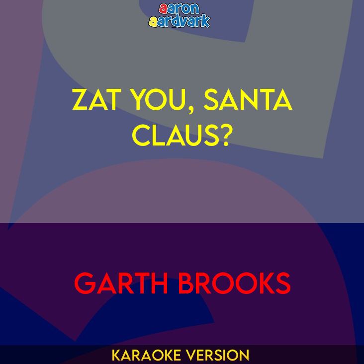 Zat You, Santa Claus? - Garth Brooks