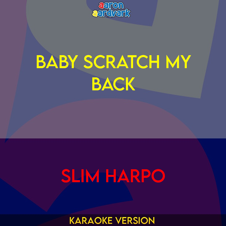 Baby Scratch My Back - Slim Harpo