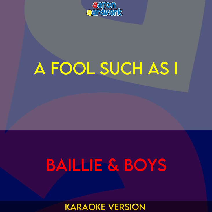 A Fool Such As I - Baillie & Boys