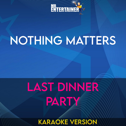Nothing Matters - Last Dinner Party