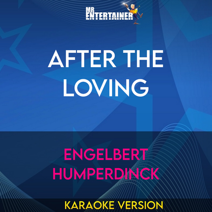 After The Loving - Engelbert Humperdinck (Karaoke Version) from Mr Entertainer Karaoke