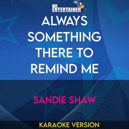 Always Something There To Remind Me - Sandie Shaw (Karaoke Version) from Mr Entertainer Karaoke