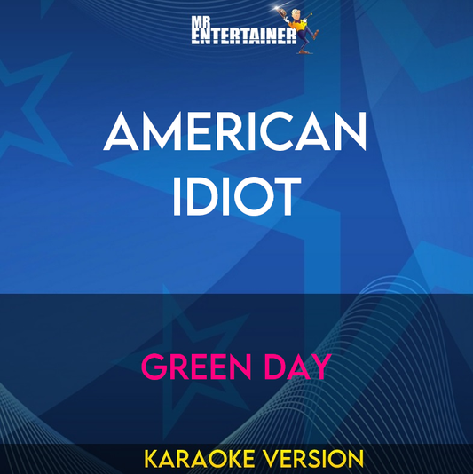 American Idiot - Green Day (Karaoke Version) from Mr Entertainer Karaoke